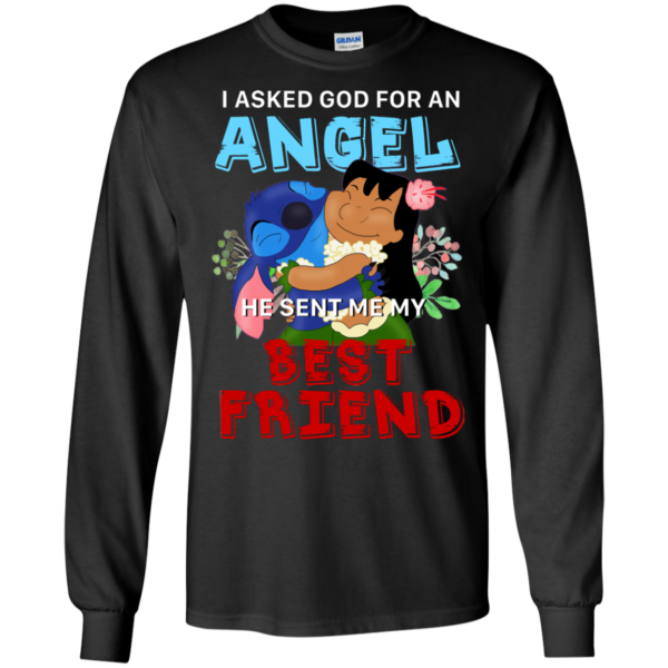 Stitch – I Asked God For An Angel He Sent Me My Best Friend Shirt