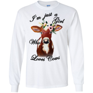 I’m Just A Girl Who Loves Cows Shirt, Hoodie