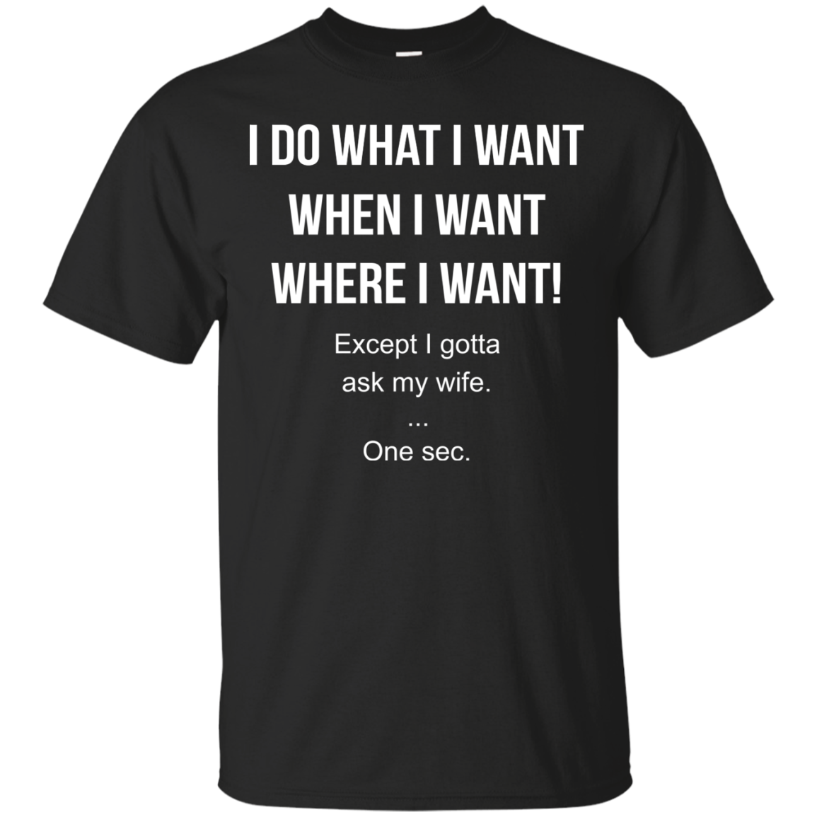 I Do What I Want When I Want Where I Want Shirt | Allbluetees.com