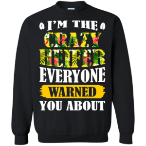 I’m The Crazy Heifer Everyone Warned You About Shirt