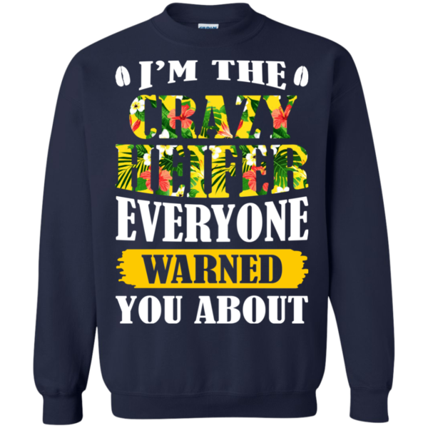 I’m The Crazy Heifer Everyone Warned You About Shirt
