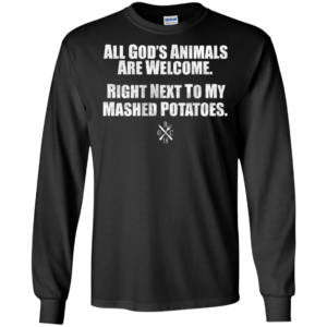 All God’s Animals Are Welcome Shirt, Hoodie