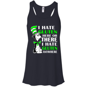 Dr Seuss – I Hate Gluten Here Or There Shirt, Hoodie