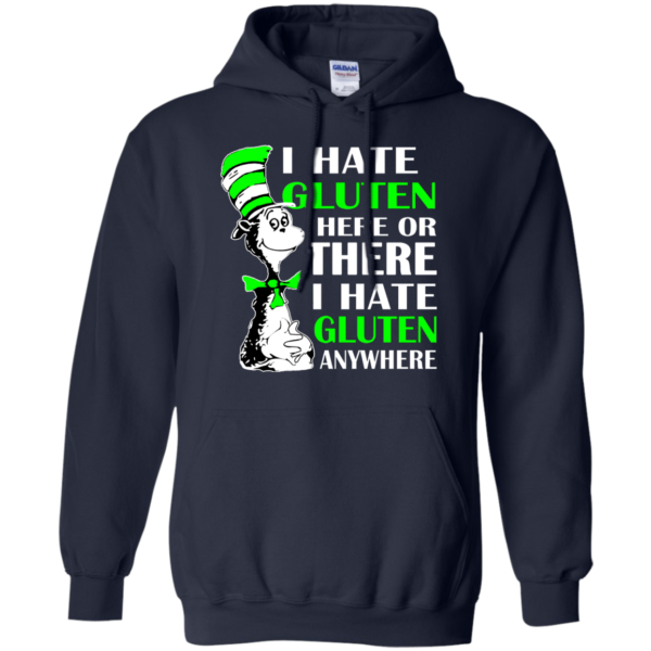 Dr Seuss – I Hate Gluten Here Or There Shirt, Hoodie