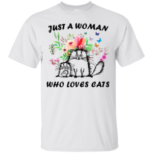 Just A Woman Who Loves Cats Shirt, Hoodie