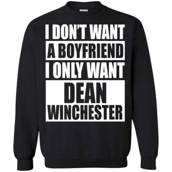 I Don’t Want A Boyfriend I Only Want Dean Winchester Shirt