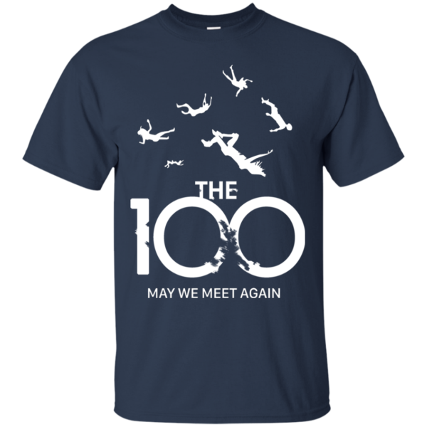 The 100 May We Meet Again Shirt, Hoodie