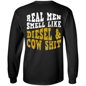 Real Men Smell Like Diesel And Cow Shit Shirt – Back Design