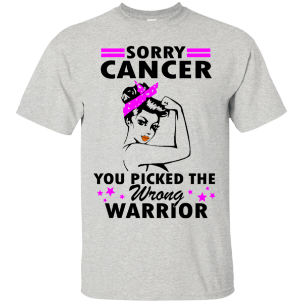 Sorry Cancer You Picked The Wrong Warrior Shirt, Hoodie