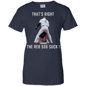 Jeter and Ellsbury That’s Right The Red Sox Suck Shirt