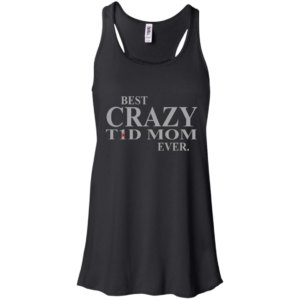 Best Crazy T1D Mom Ever Shirt, Hoodie