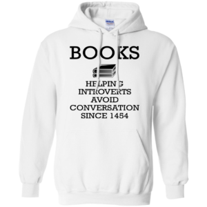 Books Helping Introverts Avoid Conversation Since 1454 Shirt