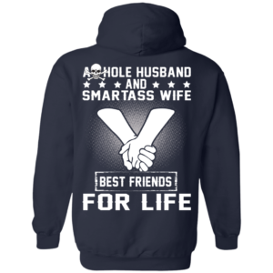 Asshole Husband And Smartass Wife Best Friends For Life Shirt
