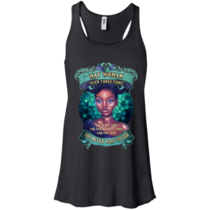 May Woman With Three Sides – You Never Want To See Shirt