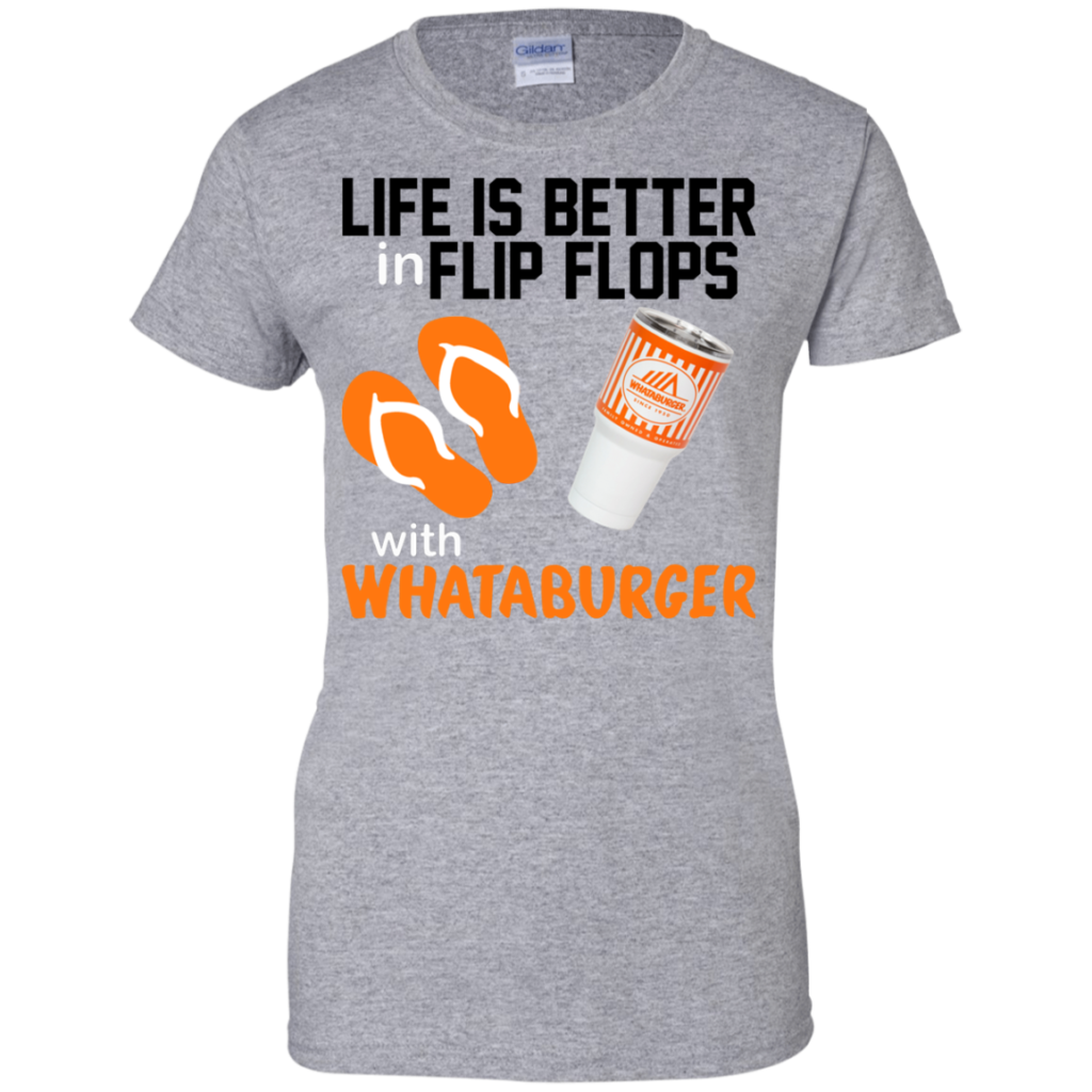 Life Is Better In Flip Flops With Whataburger Shirt, Hoodie | AllBlueTees