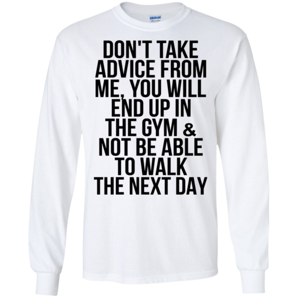 Don’t Take Advice From Me Shirt, Hoodie