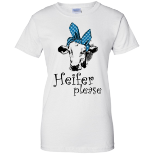 Heifer Please Shirt, Hoodie, Tank