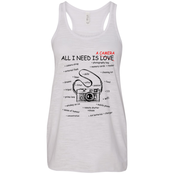 All I Need Is A Camera – Not Love Shirt, Hoodie