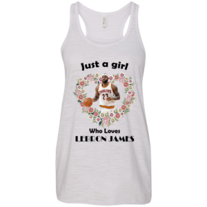 Just A Girl Who Loves Lebron James Shirt, Hoodie