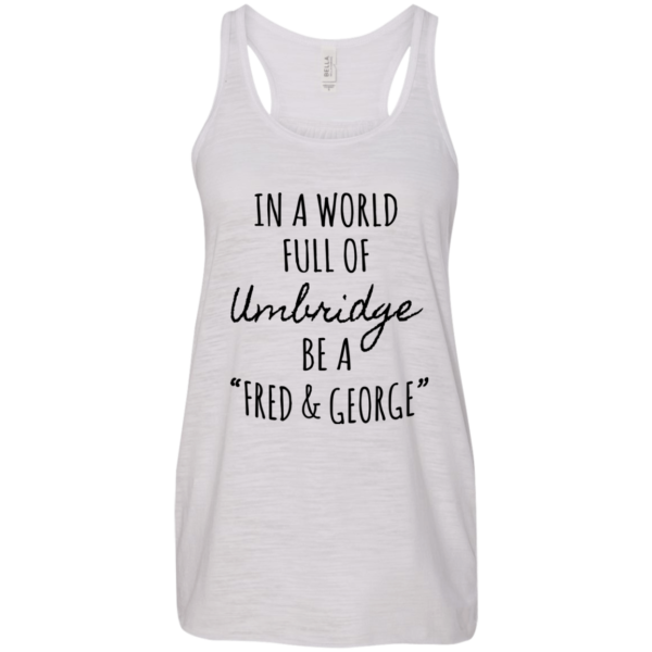 In A World Full Of Umbridge Be A “Fred And George” Shirt