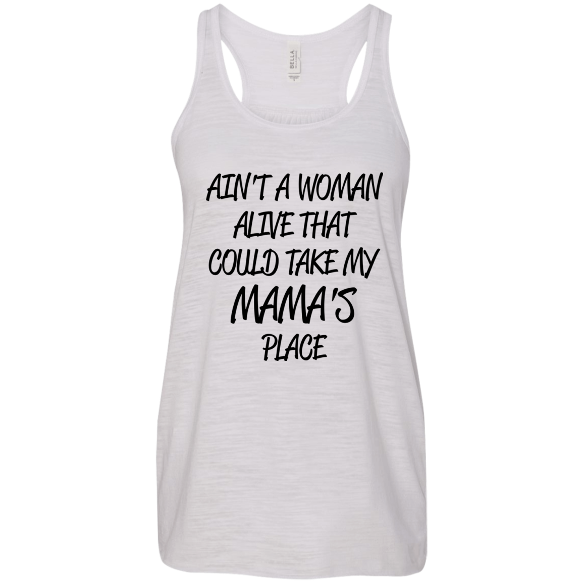 Ain't A Woman Alive That Could Take My Mama's Place Shirt