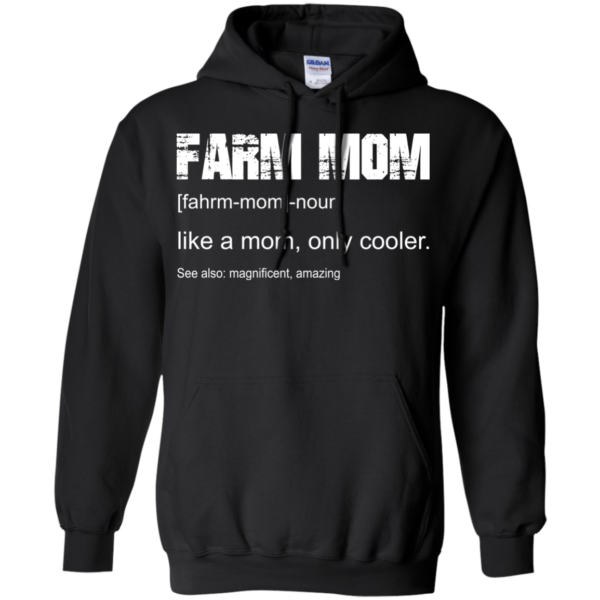 Farm Mom – Like A Mom – Only Cooler Shirt, Hoodie