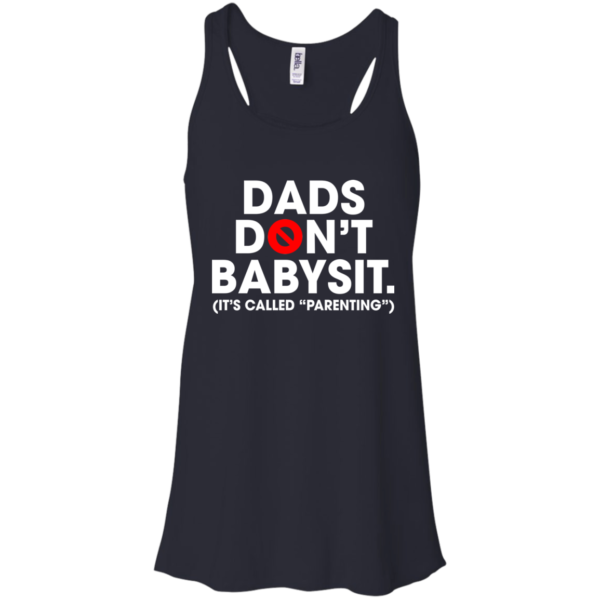 Dads Don’t Babysit – It’s Called Parenting Shirt, Hoodie