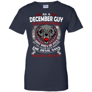 As A December Guy – The Devil Says Oh Crap, He’s Up Shirt, Hoodie
