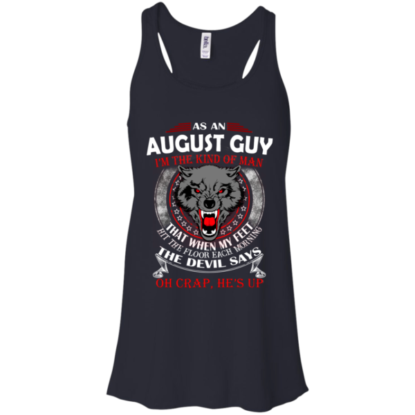 As An August Guy – The Devil Says Oh Crap, He’s Up Shirt, Hoodie