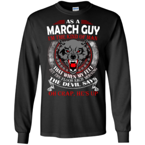 As A March Guy – The Devil Says Oh Crap, He’s Up Shirt, Hoodie