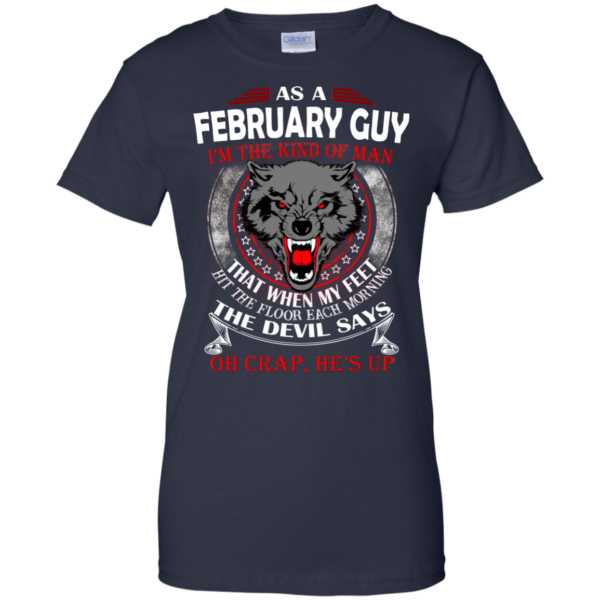 As A February Guy – The Devil Says Oh Crap, He’s Up Shirt, Hoodie