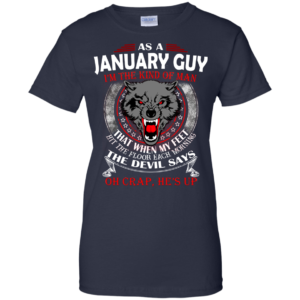 As A January Guy – The Devil Says Oh Crap, He’s Up Shirt, Hoodie