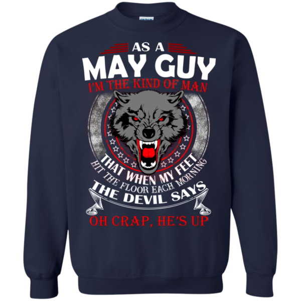 As A May Guy – The Devil Says Oh Crap, He’s Up Shirt, Hoodie