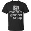 Mom’s Gonna Snap Shirt, Hoodie, Tank
