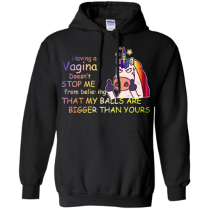 Unicorn – Having A Vagina Doesn’t Stop Me From Believing ShirtUnicorn – Having A Vagina Doesn’t Stop Me From Believing Shirt