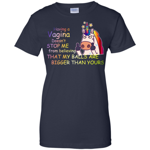 Unicorn – Having A Vagina Doesn’t Stop Me From Believing Shirt
