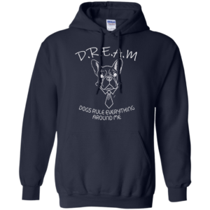 Dream – Dogs Rule Everything Around Me Shirt, Hoodie