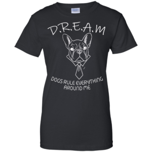 Dream – Dogs Rule Everything Around Me Shirt, Hoodie
