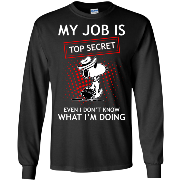 Snoopy – My Job Is Top Secret Shirt, Hoodie