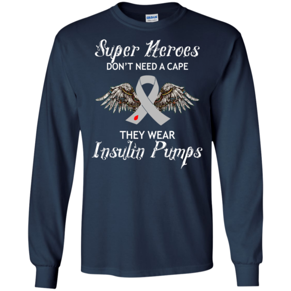 Super Heroes Don’t Need A Cape – They Wear Insulin Pumps Shirt, Hoodie