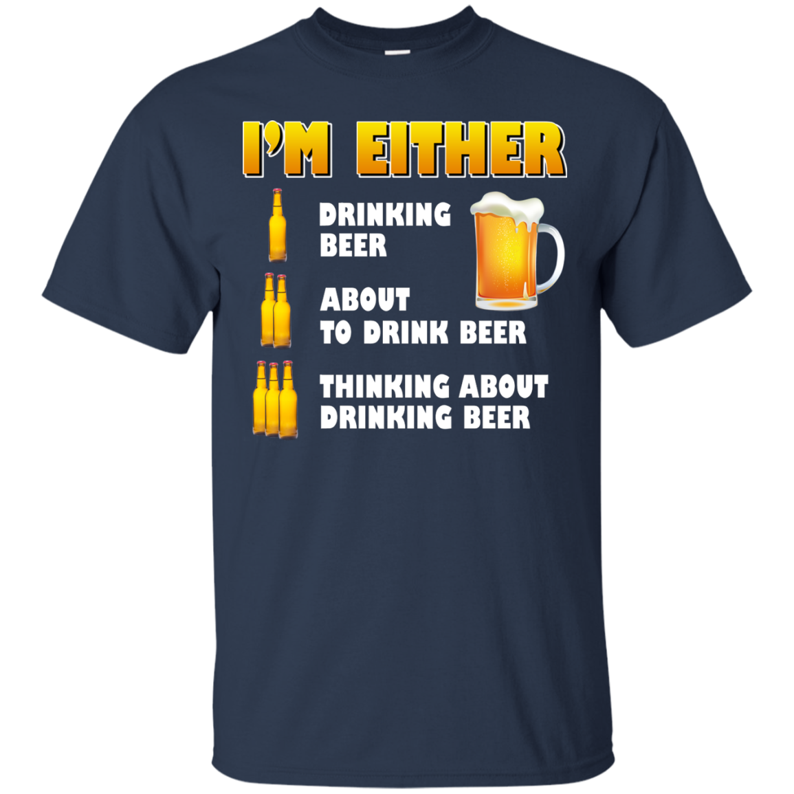 I'm Either Drinking Beer - About To Drink Beer Shirt, Hoodie | AllBlueTees