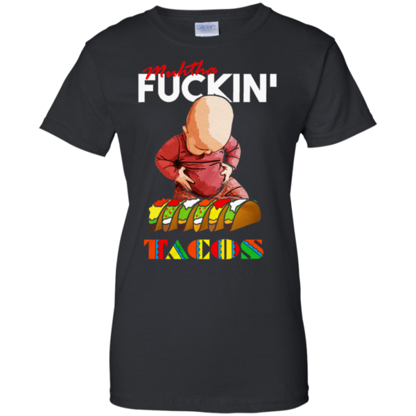 Muhtha Fuckin’ Tacos Shirt, Hoodie, Tank