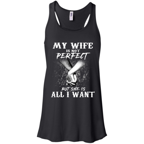 My Wife Is Not Perfect But She Is All I Want Shirt