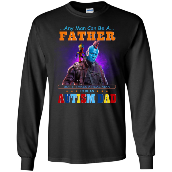 Groot And Yondu – Autism Dad – Any Man Can Be A Father Shirt