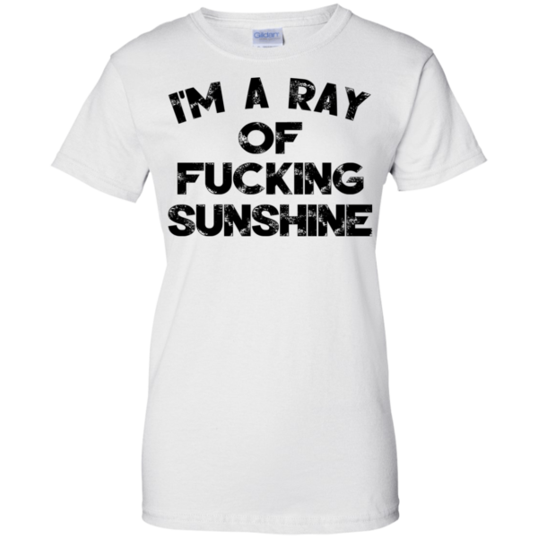 I’m A Ray Of Fucking Sunshine Shirt, Hoodie