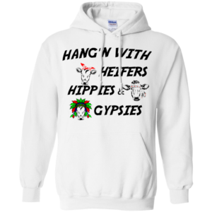 Hang’n With Heifers Hippers And Gypsies Shirt, Hoodie