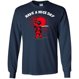 Deadpool Have A Nice Day Shirt, Hoodie