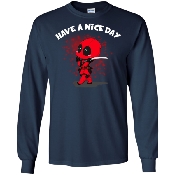Deadpool Have A Nice Day Shirt, Hoodie