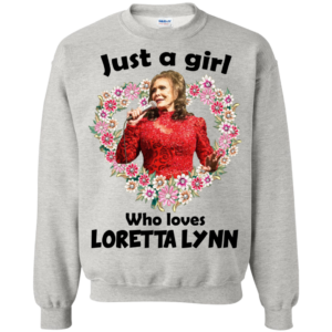Just A Girl Who Loves Loretta Lynn Shirt, Hoodie