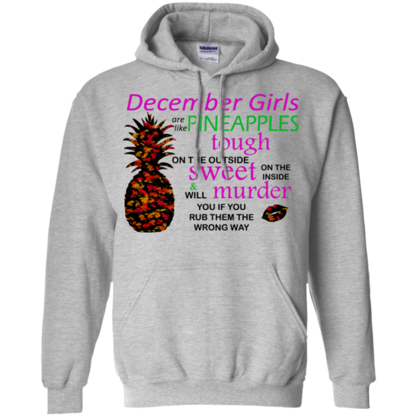 December Girls Are Like Pineapples Shirt, Hoodie